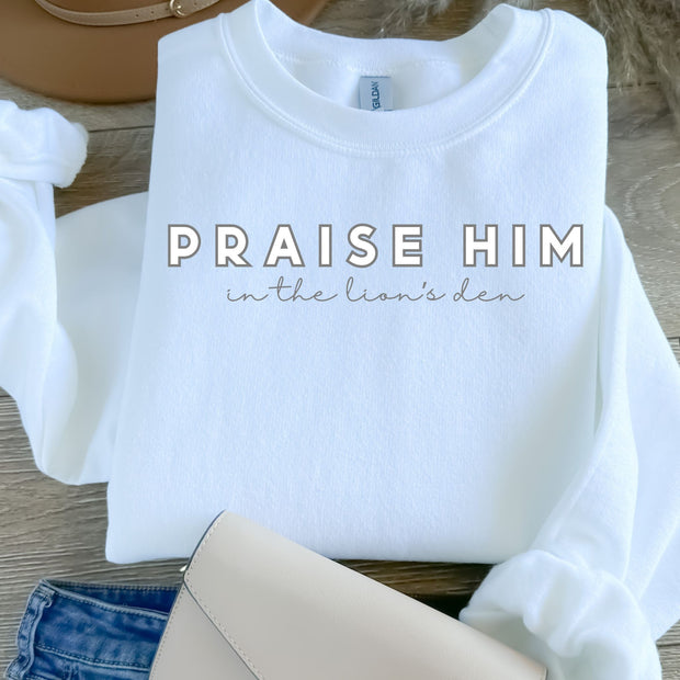 Praise Him In The Lion's Den Faith Based Graphic Sweatshirt