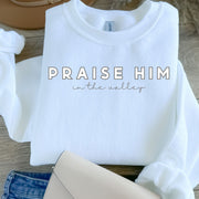 Praise Him In The Valley Faith Based Graphic Sweatshirt