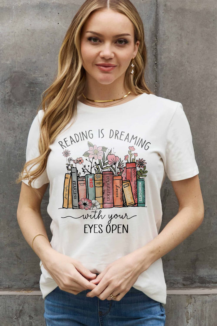 READING IS DREAMING WITH YOUR EYES OPEN Graphic T-Shirt