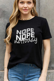 NOPE NOPE NOT TODAY Graphic Cotton T-Shirt