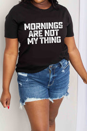 MORNINGS ARE NOT MY THING Graphic T-Shirt
